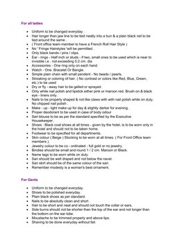 For all ladies 

Uniform to be changed everyday . 

Hair longer than jaw line to be tied neatly into a bun & a plain black