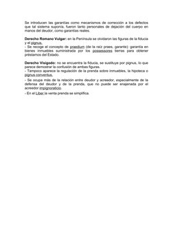 Se introducen las garantías como mecanismos de corrección a los defectos
que tal sistema suponía, fueron tanto personales de