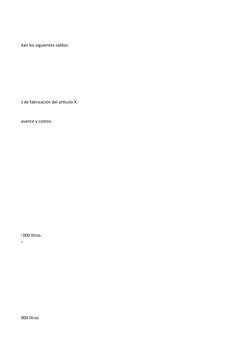 20XX presentan los siguientes saldos:
n el proceso de fabricación del artículo X:
s grados de avance y costos:
2 fue de 42 00