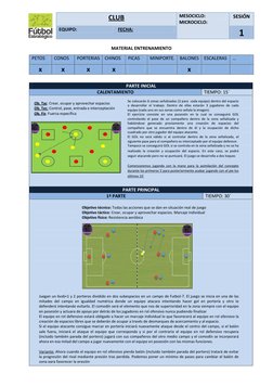 CLUB 
MESOCICLO:  
MICROCICLO: 
SESIÓN 
EQUIPO: 
FECHA: 
1 
MATERIAL ENTRENAMIENTO 
PETOS 
CONOS 
PORTERIAS CHINOS 
PICAS