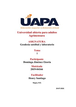 Universidad abierta para adultos
Agrimensura 
 
ASIGNATURA 
Geodesia satelital y laboratorio 
 
Tema
i
 
Participante 
Doming