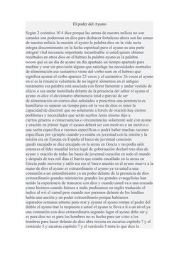 El poder del Ayuno
Según 2 corintios 10 4 dice porque las armas de nuestra milicia no son 
carnales son poderosas en dios  (h