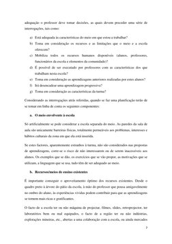 7 
 
adequação o professor deve tomar decisões, as quais devem preceder uma série de 
interrogações, tais como: 
a) Está adeq