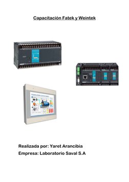 Capacitación Fatek y Weintek 
 
 
 
 
 
 
 
 
 
 
 
 
 
 
 
 
 
Realizada por: Yaret Arancibia 
Empresa: Laboratorio Saval S.