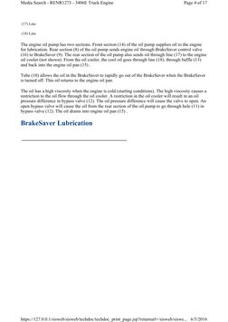 The engine oil pump has two sections. Front section (14) of the oil pump supplies oil to the engine 
for lubrication. Rear se