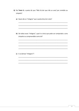 10 
6) No Texto II, o poeta diz que “Não há dor que não se sare/ por remédio ou 
simpatia”.  
 
a) Quais são os “milagres”