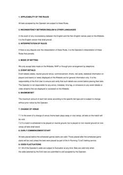 1. APPLICABILITY OF THE RULES 
All bets accepted by the Operator are subject to these Rules. 
2. INCONSISTENCY BETWEEN ENGLIS