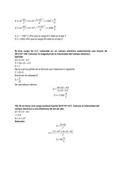 E1=K Q1
r
2 =9 x 10
9(3 x 10
−6
4
2
)=1687,5 N
C
E2=K Q2
r
2 =9x 10
9(−3 x10
−6
3
2
)=3000 N
C
E1=−1687,5 jPor que la carga E