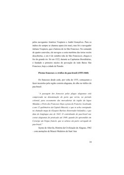 pelos navegantes Américo Vespúcio e André Gonçalves. Para os
índios ele sempre se chamou opara (rio mar), mas foi o navegador