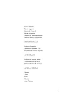 Ilustres iletrados
Figuras populares
Figuras do Carnaval
Legião estrangeira
Memória da Imprensa Alagoana
Memória política e p