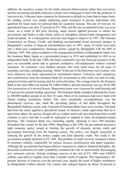 addition, the incentive system for the banks stressed disbursements rather than recoveries,
and the accounting and debt colle