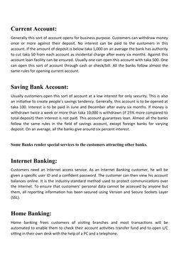 Current Account:
Generally this sort of account opens for business purpose. Customers can withdraw money
once or more against