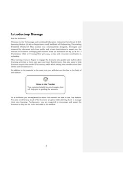 2 
Introductory Message 
For the facilitator: 
Welcome to the Technology and Livelihood Education -Industrial Arts Grade 6