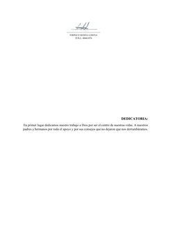DEDICATORIA:
En primer lugar dedicamos nuestro trabajo a Dios por ser el centro de nuestras vidas. A nuestros
padres y herman