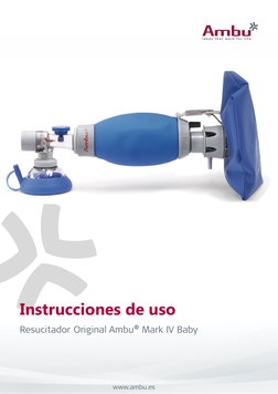 www.ambu.es
Instrucciones de uso 
Resucitador Original Ambu® Mark IV Baby
