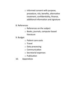 o Informed consent with purpose, 
procedure, risk, benefits, alternative 
treatment, confidentiality, finance, 
additional in