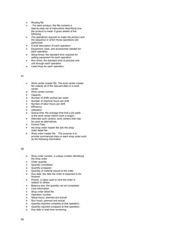
Routing file.

  For each product, this file contains a
step-by-step set of instructions describing how
the product is mad