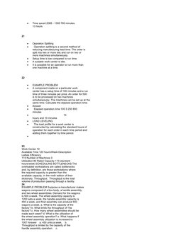 
Time saved 2085 - 1305 780 minutes 
13 hours
21

Operation Splitting

  Operation splitting is a second method of
reducin