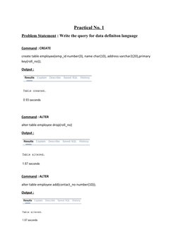 Practical No. 1 
Problem Statement : Write the query for data definiton language 
Command : CREATE
create table employee(emp_