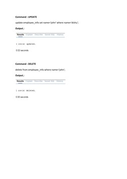 Command : UPDATE
update employee_info set name='john' where name='dishu';
Output :
Command : DELETE
delete from employee_info