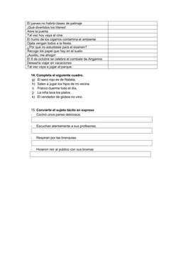 El jueves no habrá clases de patinaje
¡Qué divertidos los títeres!
Abre la puerta 
Tal vez hoy vaya al cine.
El humo de los c
