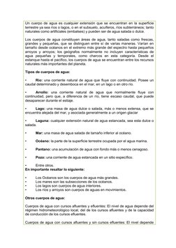 Un cuerpo de agua es cualquier extensión que se encuentran en la superficie
terrestre ya sea ríos o lagos, o en el subsuelo,