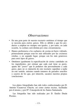 Observaciones 
• En una gran parte de nuestro recetario omitimos el tiempo que 
se necesita para ciertos guisos. Ello es debi