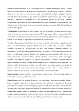 estuvieras viendo la película de la vida de otra persona... mantén la conciencia testigo... cuando 
llegues al momento en que