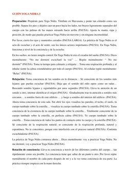 GUIÓN YOGA NIDRA 3
Preparación: Prepárate para Yoga Nidra. Túmbate en Shavasana y ponte tan cómodo como sea 
posible. Separa