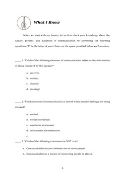 6 
 
What I Know 
Before we start with our lesson, let us first check your knowledge about the 
nature, process, and functi
