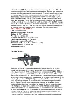 estatal Chilena FAMAE, maior fabricante de armas daquele país. A FAMAE 
forneceu o projeto da sua submetralhadora SAF para a