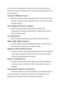 A sycotic mind is ambitious and wants more and mores. His desire are 
always more than his need. His desire include both mate