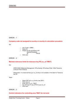 ERRORS
ERROR: - 1
Company code not assigned to country or country to calculation procedure
Sol: 
-
Use Tcode = OBBG
-
Select