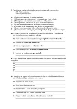 9) Classifique as orações subordinadas substantivas de acordo com o código:
(OI) objetiva indireta
(CP) completiva nominal
a)