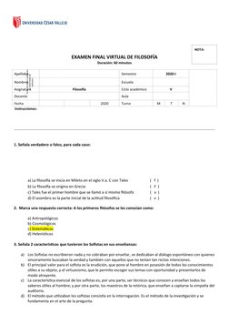 EXAMEN FINAL VIRTUAL DE FILOSOFÍA
Duración: 60 minutos
Apellidos 
Semestre
2020-I
Nombres
Escuela
Asignatura
Filosofía
Ciclo