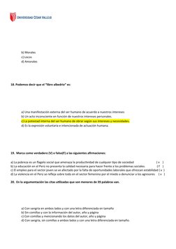 b) Morales
c) Locos
d) Amorales
18. Podemos decir que el “libre albedrio” es: 
a) Una manifestación externa del ser humano de