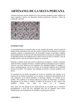 ARTESANIA DE LA SELVA PERUANA 
Artesanía hecha por mujeres shipibo de la selva peruana, bordadas a mano, teñidas con
tintes v