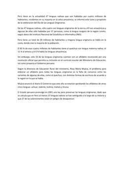 Perú tiene en la actualidad 47 lenguas nativas que son habladas por cuatro millones de
habitantes, residentes en su mayoría e