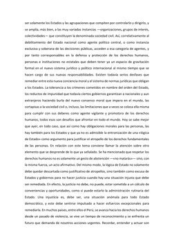 ser solamente los Estados y las agrupaciones que compiten por controlarlo y dirigirlo, y 
se amplía, más bien, a las muy vari