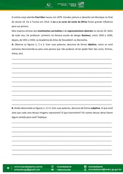 O artista suíço-alemão Paul Klee nasceu em 1879. Estudou pintura e desenho em Munique no final 
do século 19. Foi à