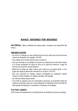 BANCO: BINOMIO POR BINOMIO
MATERIAL: Banco, símbolos de operaciones, tarjetas con numerales del
banco.
PRESENTACIÓN
- Se invi