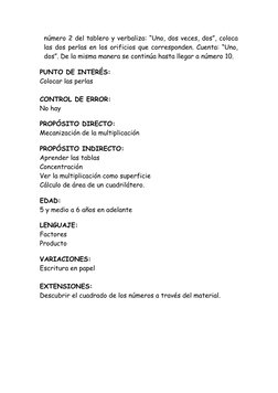 número 2 del tablero y verbaliza: “Uno, dos veces, dos”, coloca
las dos perlas en los orificios que corresponden. Cuenta: “Un