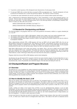 •
To provide a central repository of the checkpoint/restart characteristics of each group of jobs.
•
To intercept CHKP calls