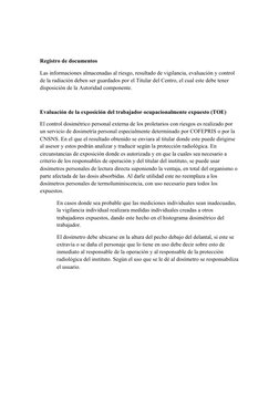 Registro de documentos
Las informaciones almacenadas al riesgo, resultado de vigilancia, evaluación y control 
de la radiació