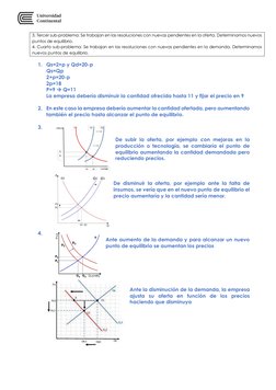 1. Qs=2+p y Qd=20-p 
Qs=Qp 
2+p=20-p 
2p=18 
P=9 → Q=11 
La empresa debería disminuir la cantidad ofrecida hasta 11 y
