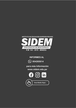INSTITUTO DE EDUCACIÓN SUPERIOR PRIVADO
SIDEM
SAN IGNACIO DE MONTERRICO
R.M  144  - 2019  - MINEDU
INFORMES AL
para más Infor