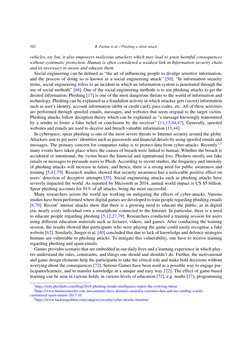 582
R. Fatima et al. / Phishing a silent attack
vehicles, etc but, it also empowers malicious attackers which may lead to gre