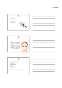 08/05/2020
3
•
TÉCNICAS: Dermapen
– Perfurações menores e mais regulares;
– Menor trauma;
– Mais econômico;
– Maior conforto