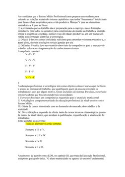 Ao considerar que o Ensino Médio Profissionalizante prepara um estudante para 
entender as relações sociais do sistema capita