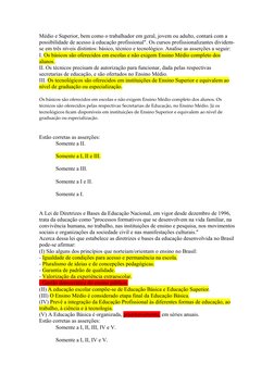 Médio e Superior, bem como o trabalhador em geral, jovem ou adulto, contará com a 
possibilidade de acesso à educação profiss